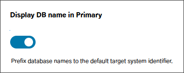 Display DB Name in Primary with the toggle set to the right (enabled).